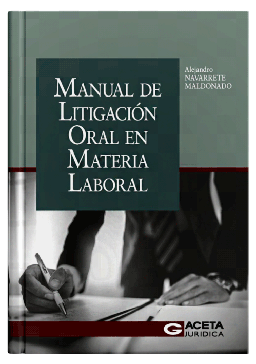MANUAL DE LITIGACIÓN ORAL EN MATERIA LABORAL