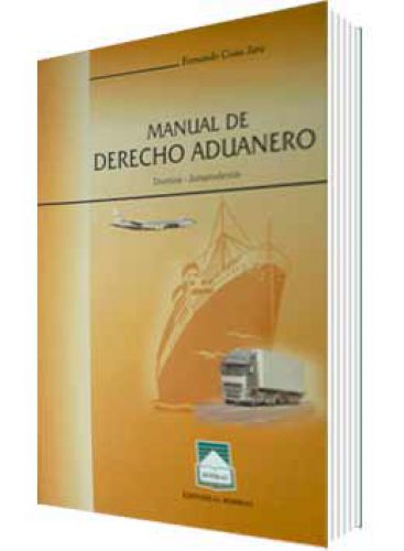 MANUAL DE DERECHO ADUANERO MANUAL DE DERECHO ADUANERO