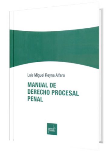 MANUAL DE DERECHO PROCESAL PENAL MANUAL DE DERECHO PROCESAL PENAL