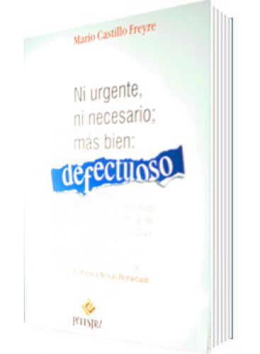 NI URGENTE, NI NECESARIO; MÁS BIEN: DEFECTUOSO