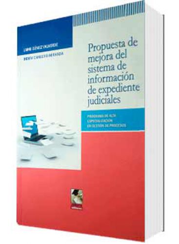 PROPUESTA DE MEJORA DEL SISTEMA DE INFORMACIÓN DE EXPEDIENTES JUDICIALES PROPUESTA DE MEJORA DEL SISTEMA DE INFORMACIÓN DE EXPEDIENTES JUDICIALES