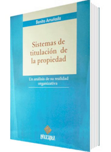 SISTEMAS DE TITULACIÓN DE LA PROPIEDAD SISTEMAS DE TITULACIÓN DE LA PROPIEDAD