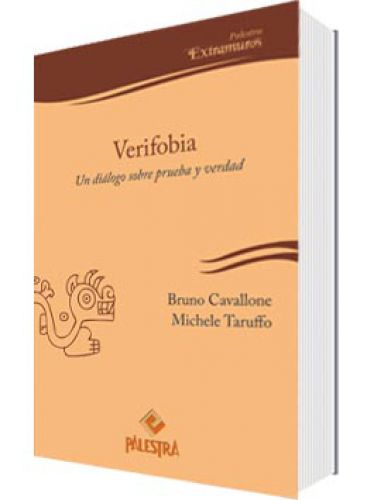 Verifobia. Un diálogo sobre prueba y verdad Verifobia. Un diálogo sobre prueba y verdad